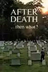 After Death - Then What (1972)